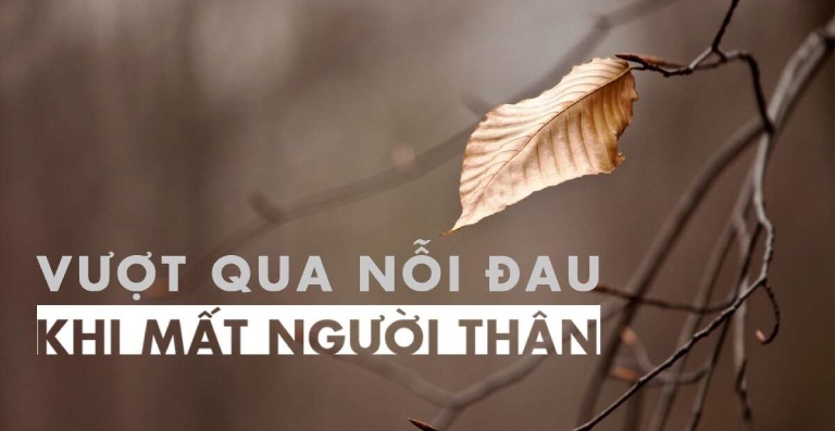 Vượt Qua Nỗi Đau Mất Người Thân